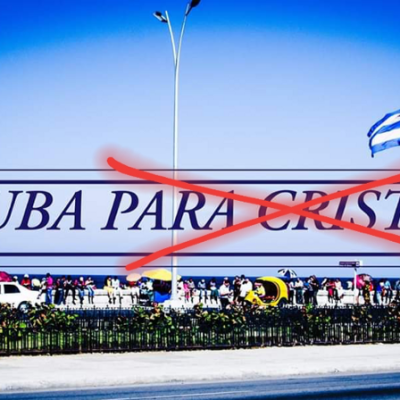 «Cuba para Cristo» no es con todes ni para el bien de todes